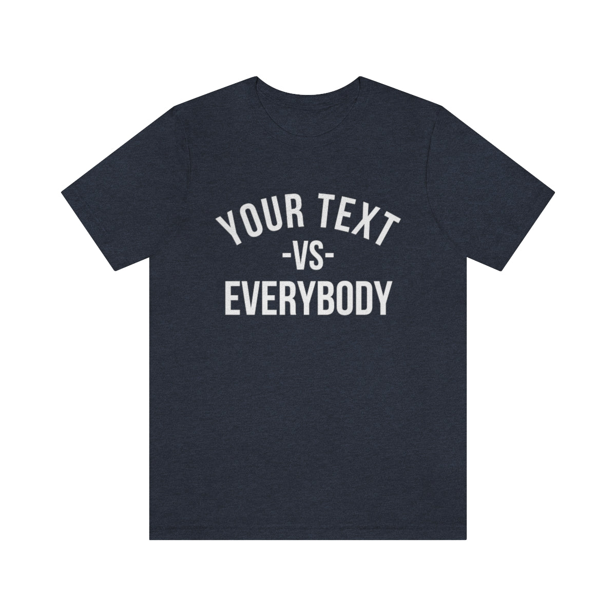 Custom Your Text vs Everybody Shirt, NJ vs Everybody, Jon Bon Jovi, Concert Tour, Funny Custom Shirt, Team Sport, Family Shirt