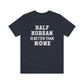 Half Korean is Better Than None Unisex T Shirt, #VeryAsian, Very Asian, Funny Korean, Korean American, Made In America With Korean Parts