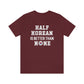 Half Korean is Better Than None Unisex T Shirt, #VeryAsian, Very Asian, Funny Korean, Korean American, Made In America With Korean Parts