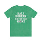 Half Korean is Better Than None Unisex T Shirt, #VeryAsian, Very Asian, Funny Korean, Korean American, Made In America With Korean Parts