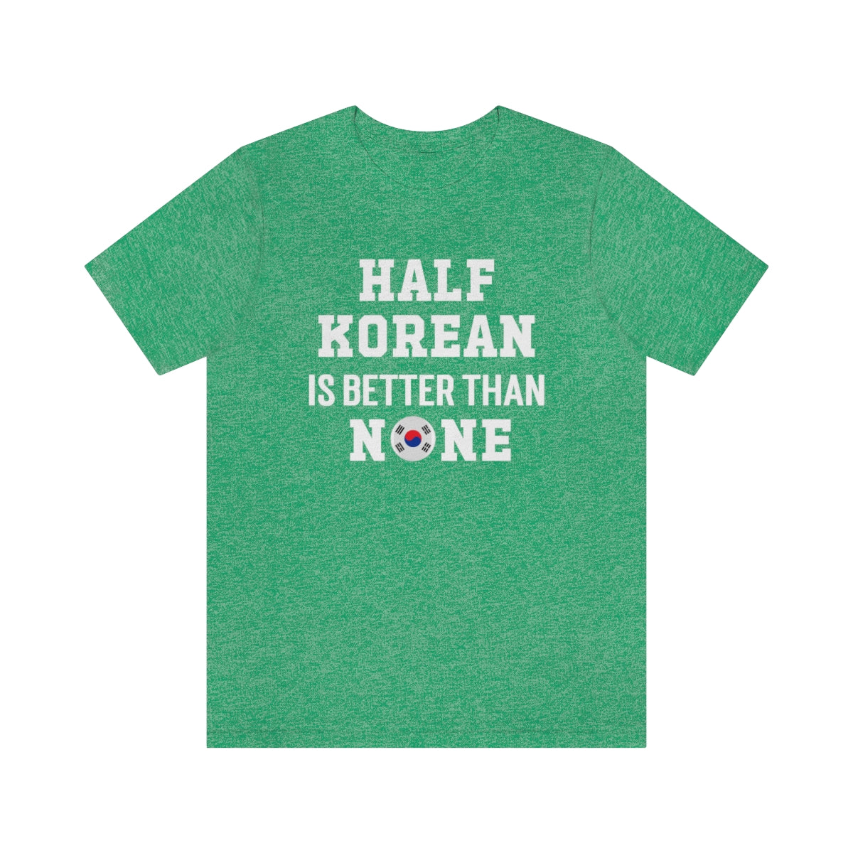 Half Korean is Better Than None Unisex T Shirt, #VeryAsian, Very Asian, Funny Korean, Korean American, Made In America With Korean Parts