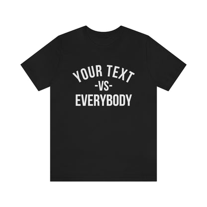 Custom Your Text vs Everybody Shirt, NJ vs Everybody, Jon Bon Jovi, Concert Tour, Funny Custom Shirt, Team Sport, Family Shirt