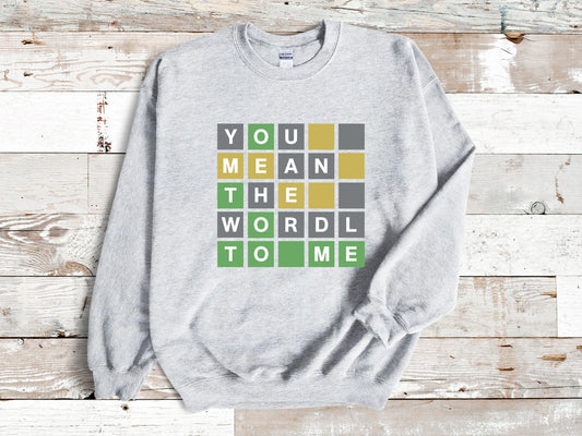 You Mean The Wordle To Me Sweatshirt, Funny Wordle, Wordle Lover Gift, Wordle Mom, Wordle Dad, Merry Christmas, I Love You Wordle